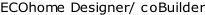 ECOhome Designer/ coBuilder